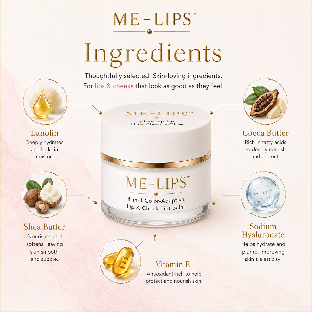 ME-LIPS 4-in-1 Color-Adaptive Lip & Cheek Tint Balm featuring lanolin, shea butter, cocoa butter, sodium hyaluronate, and vitamin E.