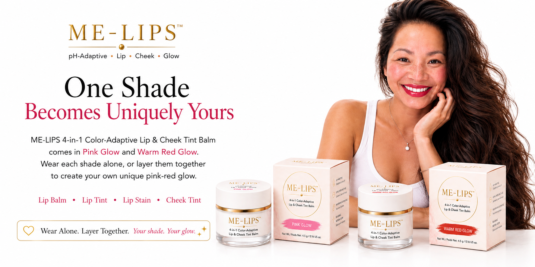 ME-LIPS hero banner featuring founder Melinda Bui smiling beside Pink Glow and Warm Red Glow 4-in-1 color-adaptive lip and cheek tint balms, with headlines reading "One Shade Becomes Uniquely Yours" and "Wear Alone. Layer Together."