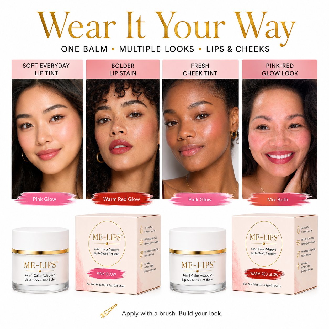 ME-LIPS promotional graphic titled 'Wear It Your Way: One Balm, Multiple Looks, Lips & Cheeks,' displaying four models showcasing different styles: Soft Everyday Lip Tint in Pink Glow, Bolder Lip Stain in Warm Red Glow, Fresh Cheek Tint in Pink Glow, and a Pink-Red Glow Look mixing both. Below are the Pink Glow and Warm Red Glow jars and boxes with text reading 'Apply with a brush. Build your look.'